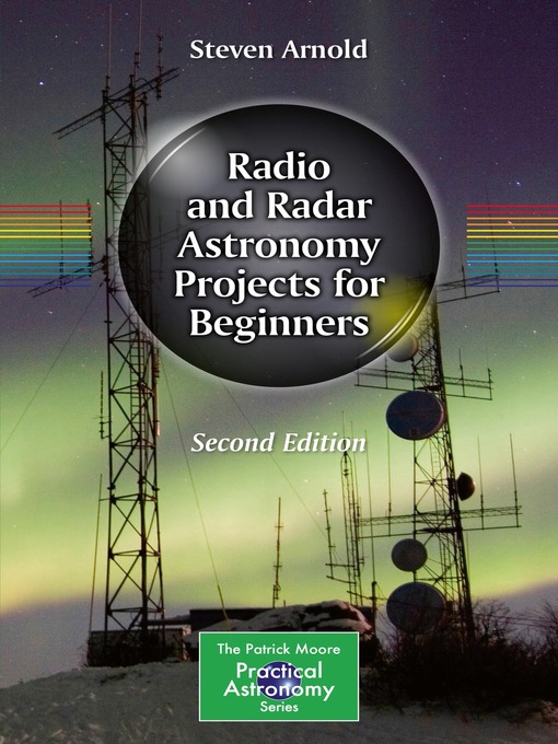 Title details for Radio and Radar Astronomy Projects for Beginners by Steven Arnold - Available